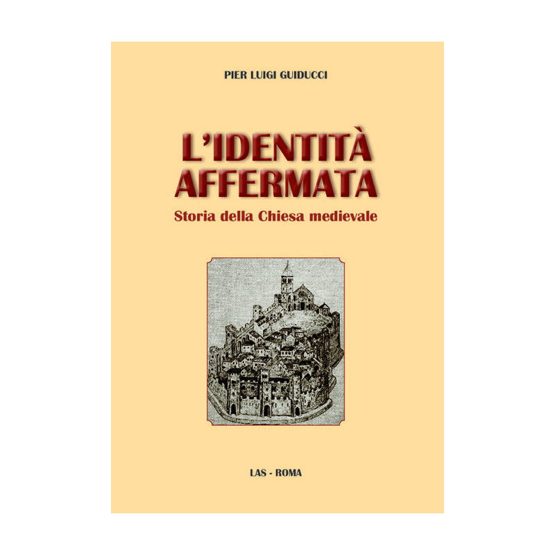 L'identità affermata. Storia della Chiesa medievale