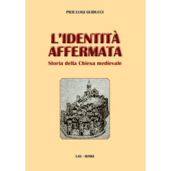 L'identità affermata. Storia della Chiesa medievale