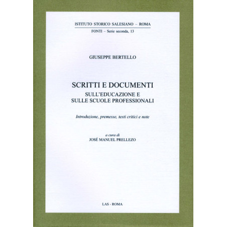 Scritti e documenti sull'educazione e sulle scuole professionali. Introduzione premesse testi critici e note a cura di PRELLEZO