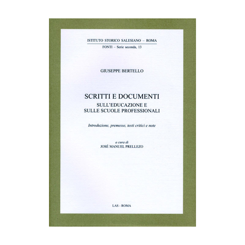 Scritti e documenti sull'educazione e sulle scuole professionali. Introduzione premesse testi critici e note a cura di PRELLEZO