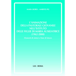 L'animazione della pastorale giovanile nell'Istituto delle Figlie di Maria Ausiliatrice (1962-2008). Elementi di sintesi e line