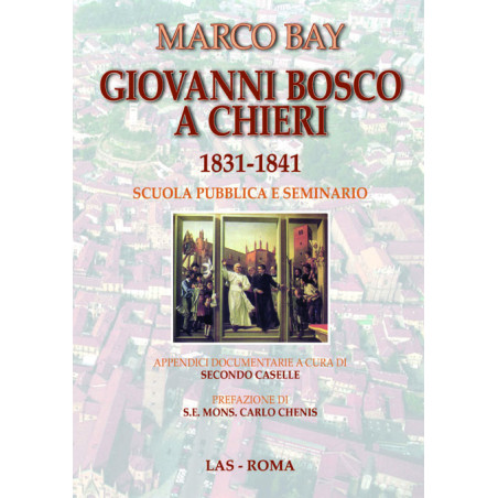 Giovanni Bosco a Chieri 1831-1841. Scuola pubblica e Seminario