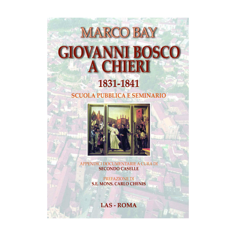 Giovanni Bosco a Chieri 1831-1841. Scuola pubblica e Seminario