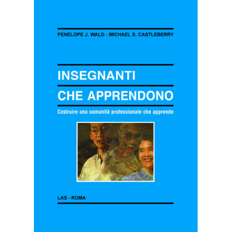 Insegnanti che apprendono. Costruire una comunità professionale che apprende