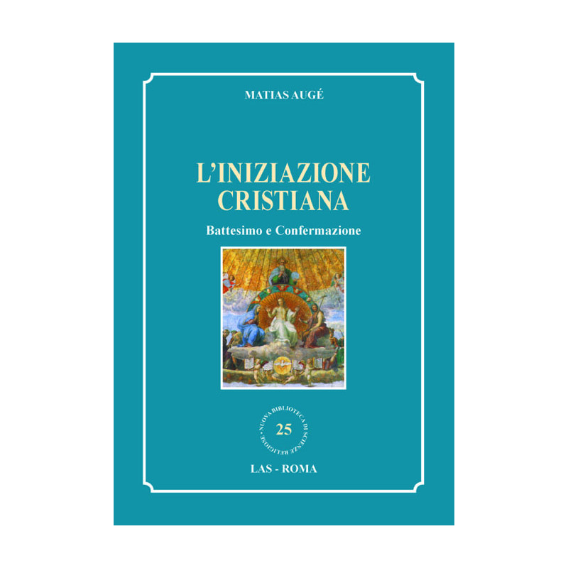 L'iniziazione cristiana. Battesimo e Confermazione