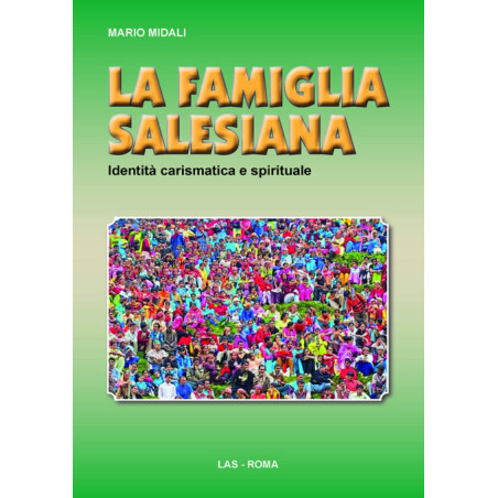 La Famiglia salesiana. Identità carismatica e spirituale