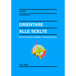 Orientare alle scelte. Percorsi evolutivi strategie e strumenti operativi