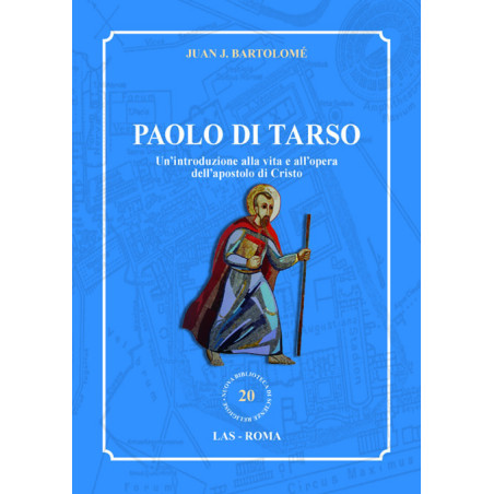 Paolo di Tarso. Un'introduzione alla vita e all'opera dell'apostolo di Cristo