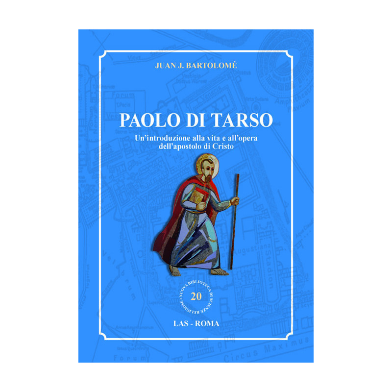 Paolo di Tarso. Un'introduzione alla vita e all'opera dell'apostolo di Cristo