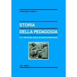 Storia della pedagogia. Vol. I: Dall'antichità classica all'Umanesimo-Rinascimento