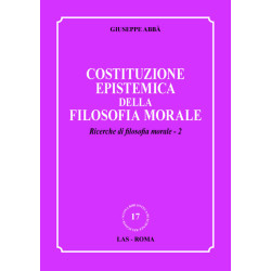 Costituzione epistemica della filosofia morale. Ricerche di filosofia morale - 2