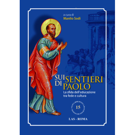 Sui sentieri di Paolo. La sfida dell'educazione tra fede e cultura