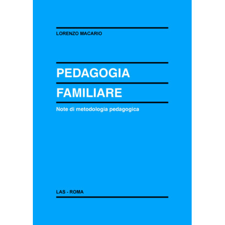 Pedagogia familiare. Note di metodologia pedagogica