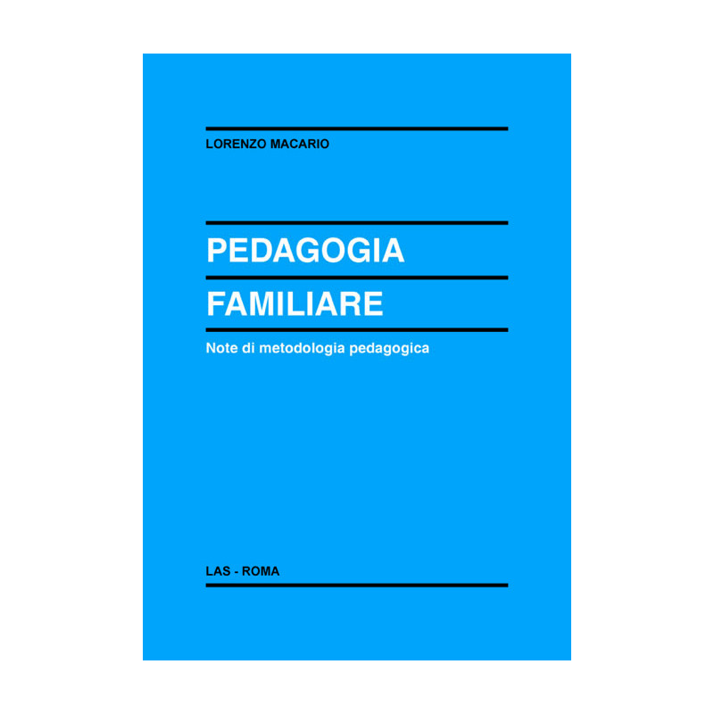 Pedagogia familiare. Note di metodologia pedagogica