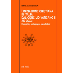 L'iniziazione cristiana in Italia dal Concilio Vaticano II ad oggi. Prospettiva pedagogico-catechetica