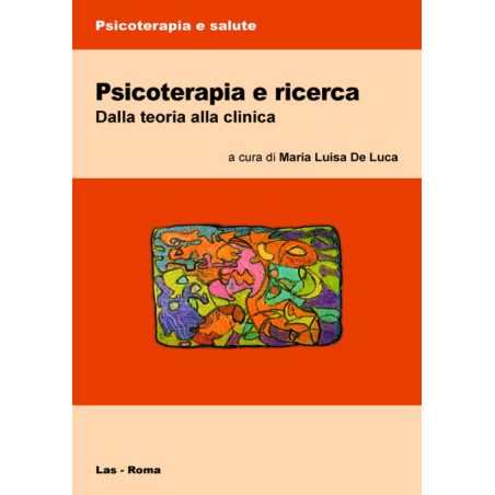 Psicoterapia e ricerca. Dalla teoria alla clinica