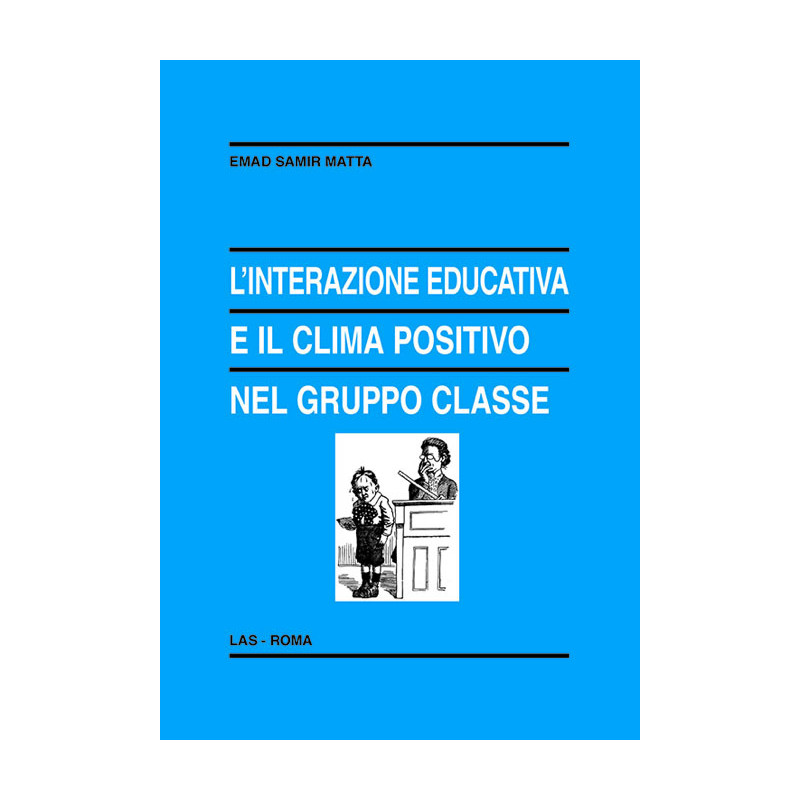 L'interazione educativa e il clima positivo nel gruppo classe. Modalità relazionali insegnante-allievo secondo il modello dell'Analisi Transazionale Socio-Cognitiva