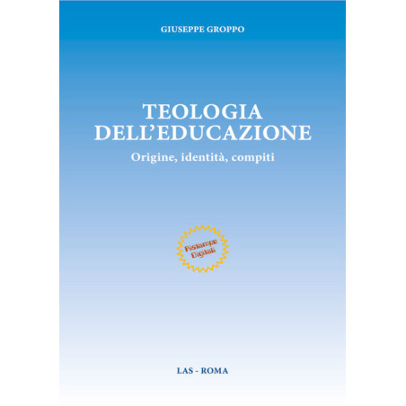 Teologia dell'educazione. Origine identità compiti