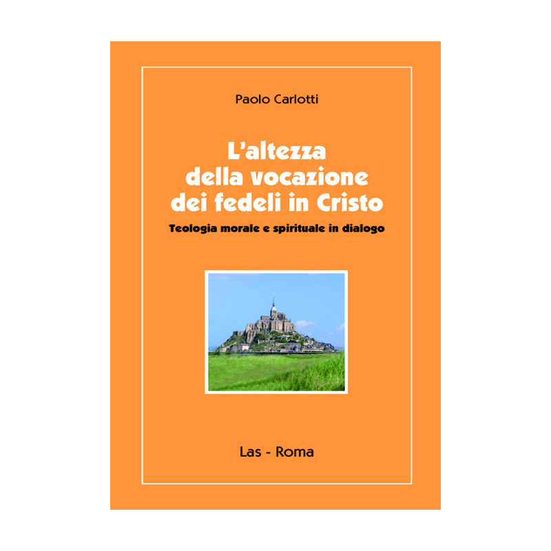 L'altezza della vocazione dei fedeli in Cristo. Teologia morale e spirituale in dialogo