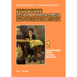 Educazione scuola e pedagogia nei solchi della storia. 1. Dall'educazione antica al secolo del metodo