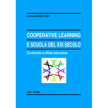 Cooperative Learning e scuola del XXI secolo. Confronto e sfide educative