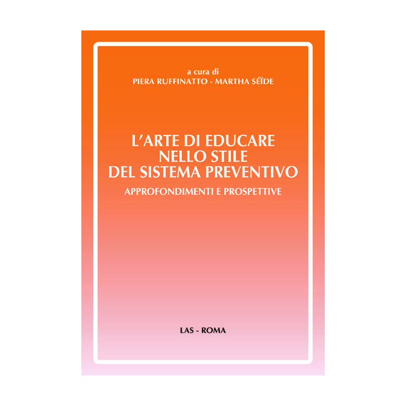 L'arte di educare nello stile del Sistema Preventivo. Approfondimenti e prospettive