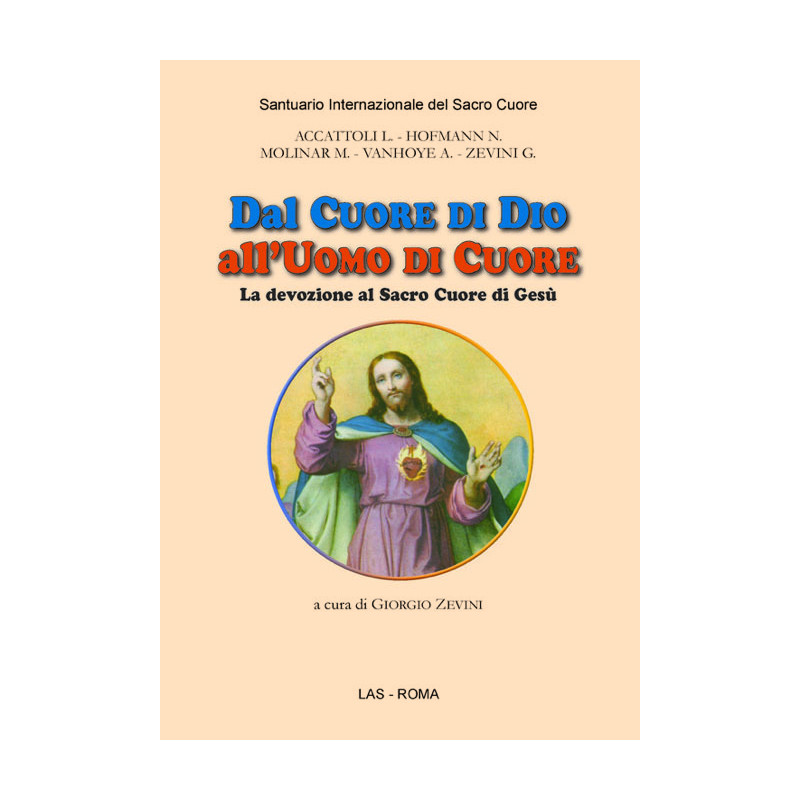 Dal Cuore di Dio all'uomo di cuore. La devozione al Sacro Cuore di Gesù