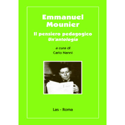 Emmanuel Mounier. Il pensiero pedagogico. Un'antologia