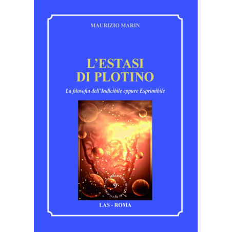 L'estasi di Plotino. La filosofia dell'Indicibile eppure Esprimibile