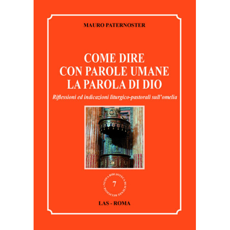 Come dire con parole umane la parola di Dio. Riflessioni ed indicazioni liturgico-pastorali sull'omelia