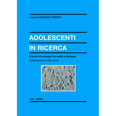 Adolescenti in ricerca. Itinerari di sviluppo tra dubbi e certezze