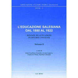 L'educazione salesiana dal 1880 al 1922. Istanze ed attuazioni in diversi contesti. Vol. II