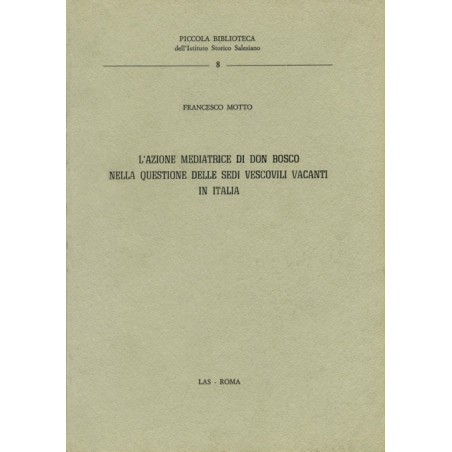 L'azione mediatrice di don Bosco nella questione delle sedi vescovili vacanti in Italia