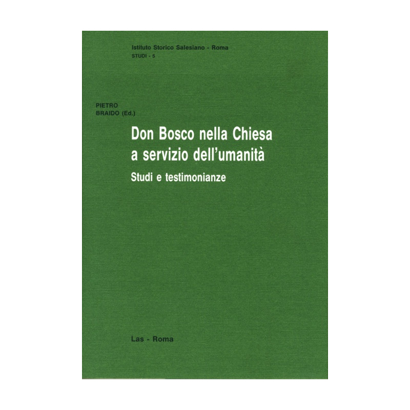 Don Bosco nella Chiesa a servizio dell'umanità. Studi e testimonianze