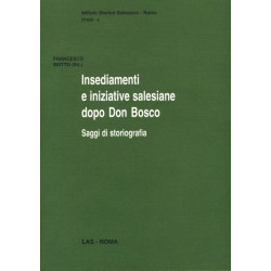 Insediamenti e iniziative salesiane dopo don Bosco. Saggi di storiografia. Atti del 2° Convegno-seminario di Storia dell'Opera