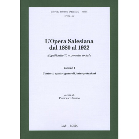 L'Opera Salesiana dal 1880 al 1922. Significatività e portata sociale (3 VOLUMI)