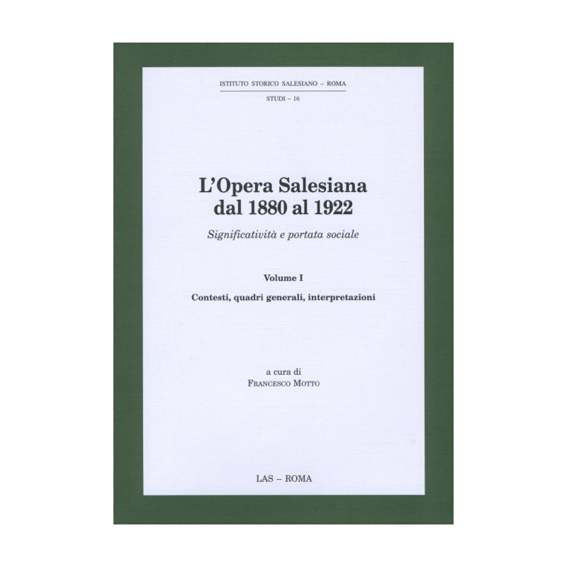 L'Opera Salesiana dal 1880 al 1922. Significatività e portata sociale