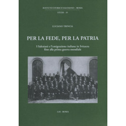 Per la fede per la patria. I Salesiani e l'emigrazione italiana in Svizzera fino alla prima guerra mondiale