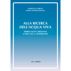 Alla ricerca dell'acqua viva. Spiritualità cristiana e New Age a confronto