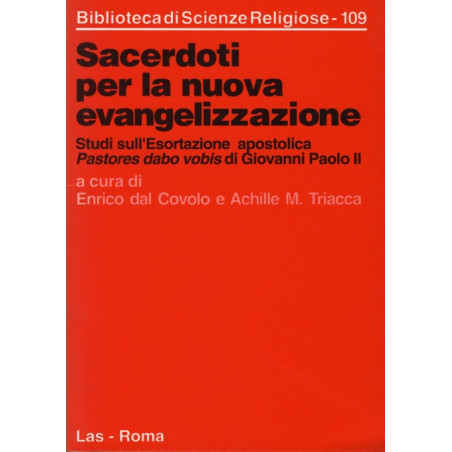 Sacerdoti per la nuova evangelizzazione. Studi sull'Esortazione apostolica "Pastores dabo vobis" di Giovanni Paolo II