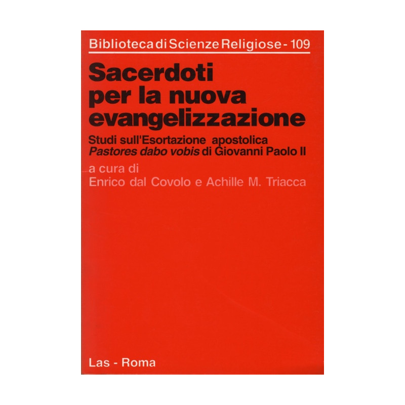 Sacerdoti per la nuova evangelizzazione. Studi sull'Esortazione apostolica "Pastores dabo vobis" di Giovanni Paolo II