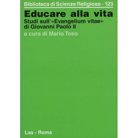 Educare alla vita. Studi sull'"Evangelium vitae" di Giovanni Paolo II