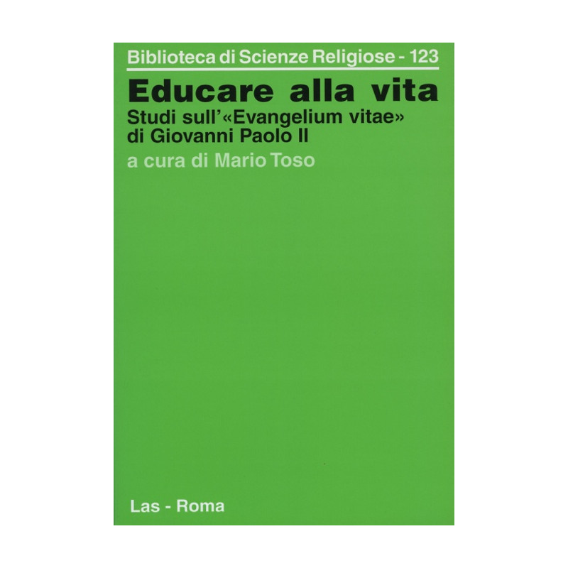 Educare alla vita. Studi sull'"Evangelium vitae" di Giovanni Paolo II