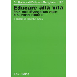 Educare alla vita. Studi sull'"Evangelium vitae" di Giovanni Paolo II