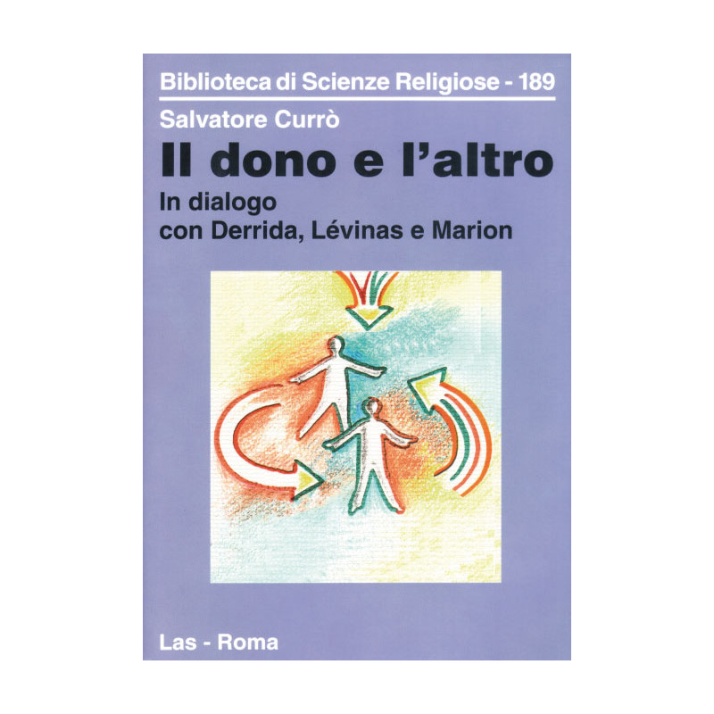 Il dono e l'altro. In dialogo con Derrida Lévinas e Marion