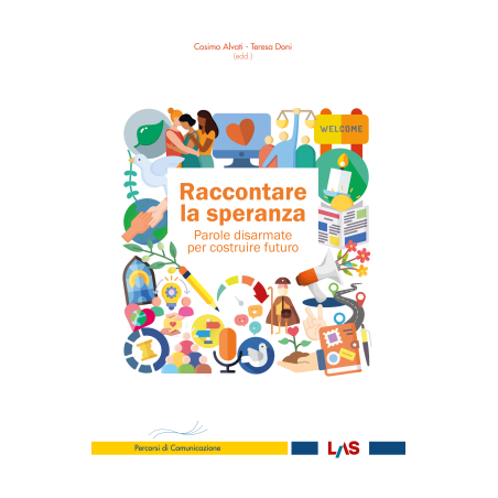 Raccontare la speranza. Parole disarmate per costruire futuro