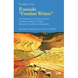 Il metodo "Freedom Writers". Terza edizione aggiornata con il Taccuino del Prof
