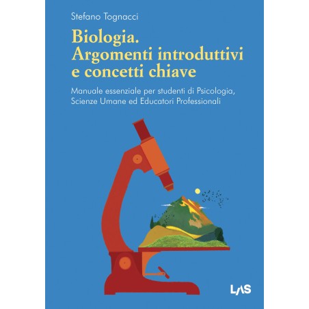 Biologia. Argomenti introduttivi e concetti chiave