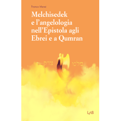 Melchisedek e l’angelologia nell’Epistola agli Ebrei e a Qumran