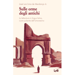 Sulle orme degli antichi. La letteratura in lingua latina, cuore pulsante dell'Umanesimo.